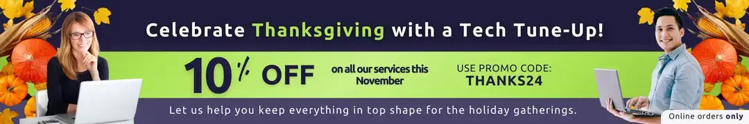 Thanksgiving promo 2024: 10% off tech services for holiday readiness.